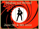 ‘Shaken not Stirred’ June 7th & 8th 2012